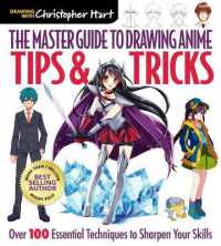 Master Guide to Drawing Anime: Tips & Tricks : Over 100 Essential Techniques to Sharpen Your Skills (Master Guide to Drawing Anime) -- Paperback / sof