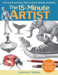15-minute Artist : The Quick and Easy Way to Draw Almost Anything -- Paperback / softback