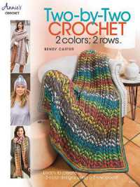 Two-by-Two Crochet: 2 colors; 2 rows : Learn to Create 2-Color Designs Using a 2-Row Repeat!