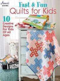 Fast & Fun Quilts for Kids : 10 Creative Designs for Kids of All Ages