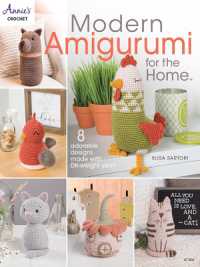 Modern Amigurumi for the Home : 8 Adorable Designs Made with Dk-Weight Yarn!