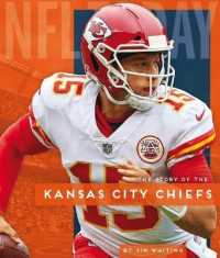 The Story of the Kansas City Chiefs (Nfl Today) （Library Binding）