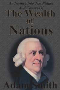 An Inquiry into the Nature and Causes of the Wealth of Nations : Complete Five Unabridged Books