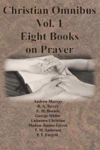 Christian Omnibus Vol. 1 - Eight Books on Prayer