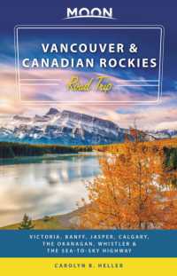 Moon Vancouver & Canadian Rockies Road Trips : Victoria, Banff, Jasper, Calgary, the Okanagan, Whistler & the Sea-to-sky Highway (Moon Vancouver & Can （2ND）
