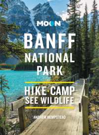 Moon Banff National Park (Fourth Edition) : Scenic Drives, Wildlife, Hiking & Skiing