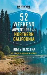 52 Weekend Adventures in Northern California (First Edition) : My Favorite Outdoor Getaways