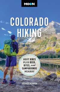 Moon Colorado Hiking (First Edition) : Best Hikes Plus Beer, Bites, and Campgrounds Nearby