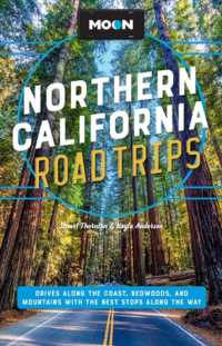 Moon Northern California Road Trip (Second Edition) : Drives along the Coast, Redwoods, and Mountains with the Best Stops along the Way