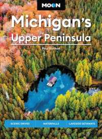 Moon Michigan's Upper Peninsula (Sixth Edition) : Scenic Drives, Waterfalls, Lakeside Getaways