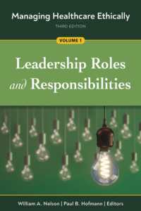 Managing Healthcare Ethically, Volume 1 : Leadership Roles and Responsibilities (Ache Management Series) （3RD）