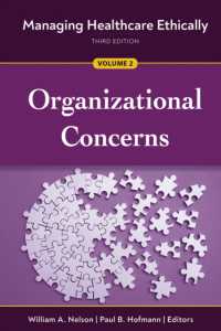 Managing Healthcare Ethically, Volume 2 : Organizational Concerns (Ache Management Series) （3RD）