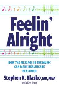 Feelin' Alright : How the Message in the Music Can Make Healthcare Healthier (Ache Management Series)