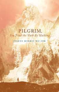Pilgrim, You Find the Path by Walking : Poems (Paraclete Poetry)