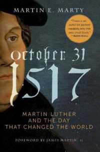 October 31, 1517 : Martin Luther and the Day That Changed the World （Reprint）