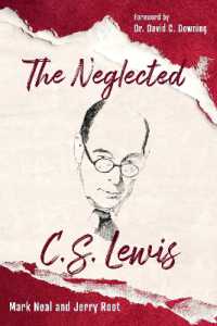 The Neglected C.S. Lewis : Exploring the Riches of His Most Overlooked Books