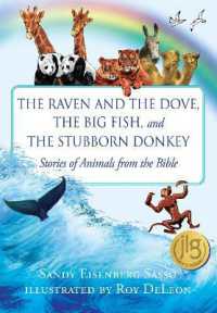 The Raven and the Dove, the Big Fish, and the Stubborn Donkey : Stories of Animals from the Bible