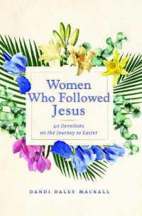 Women Who Followed Jesus : 40 Devotions on the Journey to Easter