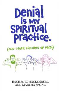 Denial Is My Spiritual Practice : (And Other Failures of Faith)