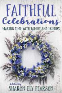 Faithful Celebrations : Making Time with Family and Friends (Faithful Celebrations)