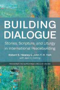 Building Dialogue : Stories, Scripture, and Liturgy in International Peacebuilding