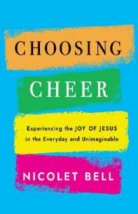 Choosing Cheer : Experiencing the Joy of Jesus in the Everyday and Unimaginable