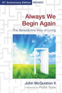 Always We Begin Again : The Benedictine Way of Living (15th Anniversary Edition, Revised)