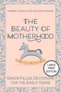 The Beauty of Motherhood : Grace-Filled Devotions for the Early Years