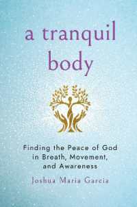 Tranquil Body : Finding the Peace of God in Breath, Movement, and Awareness