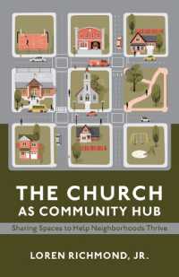 The Church as Community Hub : Sharing Spaces to Help Neighborhoods Thrive