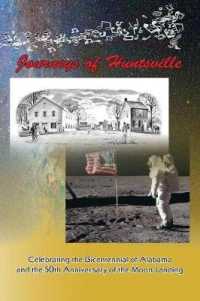 Journeys of Huntsville : Celebrating the Bicentennial of Alabama and the 50th Anniversary of the Moon Landing （1ST）