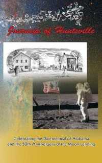 Journeys of Huntsville : Celebrating the Bicentennial of Alabama and the 50th Anniversary of the Moon Landing