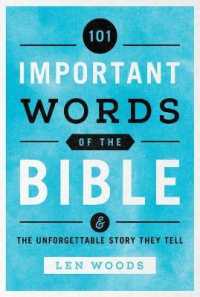 101 Important Words of the Bible : And the Unforgettable Story They Tell