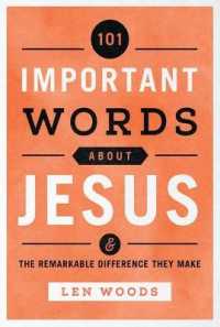 101 Important Words about Jesus : And the Remarkable Difference They Make