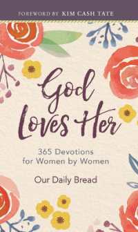 God Loves Her : 365 Devotions for Women by Women (a Daily Bible Devotional for the Entire Year)