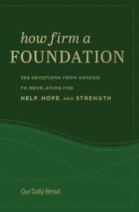 How Firm a Foundation : 365 Devotions from Genesis to Revelation for Help, Hope, and Strength
