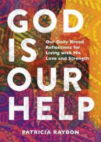 God Is Our Help : Our Daily Bread Reflections for Living with His Love and Strength