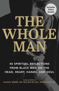 The Whole Man : 40 Spiritual Reflections from Black Men on the Head, Heart, Hands, and Soul