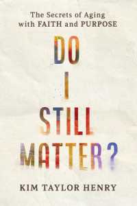 Do I Still Matter? : The Secrets of Aging with Faith and Purpose