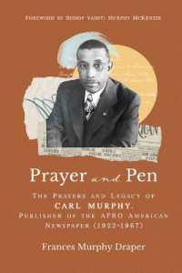 Prayer and Pen : The Prayers and Legacy of Carl Murphy, Publisher of the Afro-American Newspapers (1922-1967)