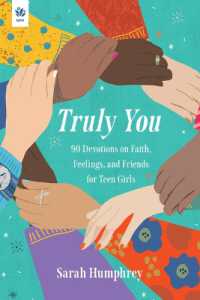 Truly You : 90 Devotions on Faith, Feelings, and Friends for Teen Girls