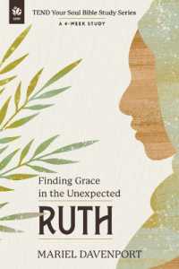 Ruth : Finding Grace in the Unexpected (Tend Your Soul Bible Study)
