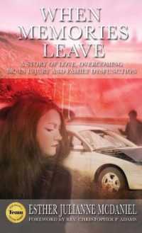 When Memories Leave: A Story of Love, Overcoming Brain Injury and Family Dysfunction (The Memories Leave") 〈1〉