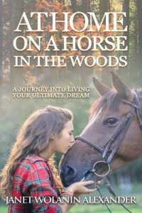At Home on a Horse in the Woods : A Journey into Living Your Ultimate Dream