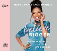 Believe Bigger : Discover the Path to Your Life Purpose