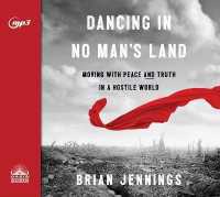 Dancing in No Man's Land : Moving with Peace and Truth in a Hostile World