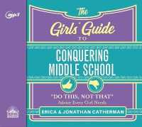 The Girls' Guide to Conquering Middle School : Do This, Not That Advice Every Girl Needs