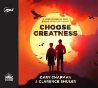 Choose Greatness : 11 Wise Decisions That Brave Young Men Make