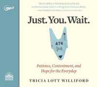 Just. You. Wait. : Patience, Contentment, and Hope for the Everyday