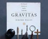 Gravitas : The Monastic Rhythms of Healthy Leadership